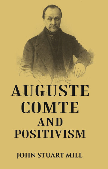 AUGUSTE COMTE AND POSITIVISM
