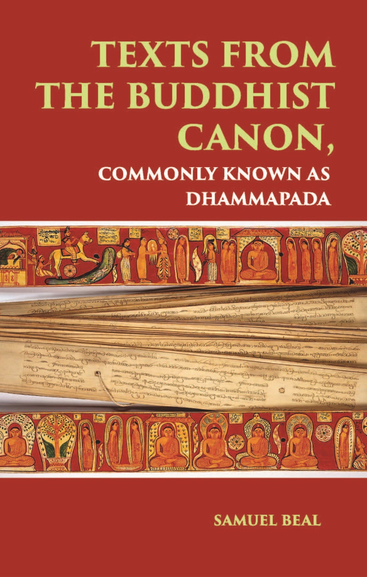 TEXTS FROM THE BUDDHIST CANON: COMMONLY KNOWN AS DHAMMAPADA