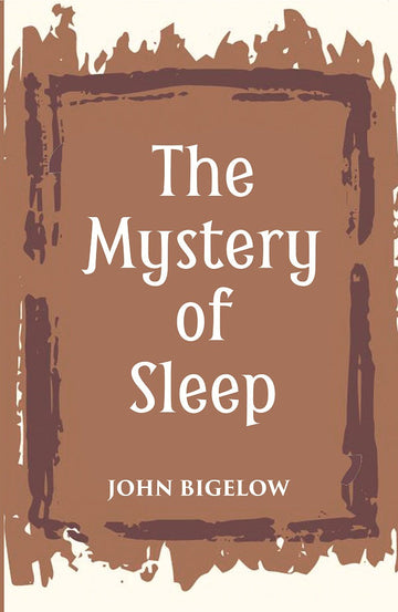THE MYSTERY OF SLEEP