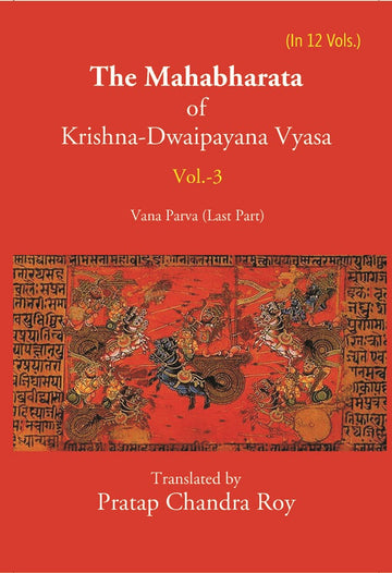 The Mahabharata Of Krishna-Dwaipayana Vyasa (Vana Parva (Last Part) Volume 3rd