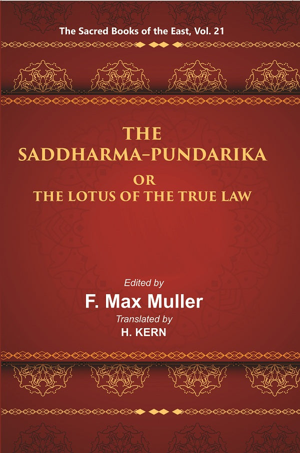 The Sacred Books of the East (THE SADDHARMA-PUNDARIKA OR THE LOTUS OF THE TRUE LAW) Volume 21st