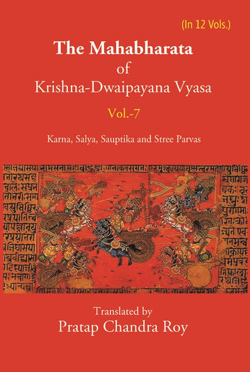 The Mahabharata Of Krishna-Dwaipayana Vyasa (Karna, Salya, Sauptika and Stree Parvas) Volume 7th