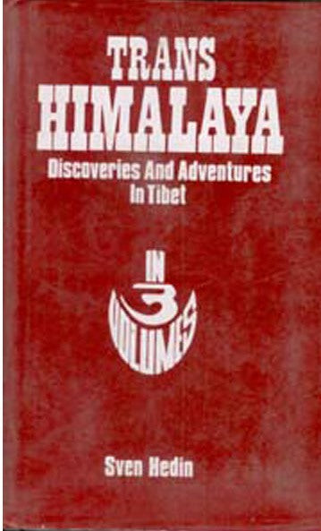 Trans Himalaya Discoveries and Adventures in Tibet Volume Vol. 3rd