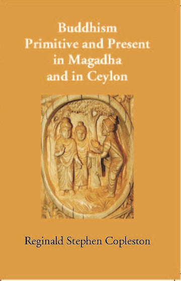 Buddhism Primitive And Present In Magadha And In Ceylon