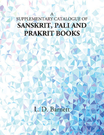 A Supplementary Catalogue of Sanskrit, Pali and Prakrit Books