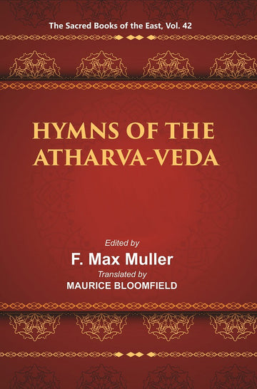 The Sacred Books of the East (HYMNS OF THE ATHARVA-VEDA) Volume 42nd