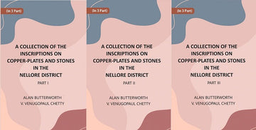 A Collection Of The Inscriptions On Copper-Plates And Stones In The Nellore District Volume In 3 Parts