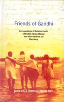 Friends of Gandhi: Correspondence of Mahatma Gandhi With Esther Faering (Menon), Anne Marie Peterson and Ellen Horu