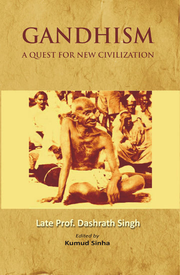 Gandhism: a Quest For New Civilization