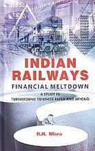 Indian Railways Financial Meltodown: a Study