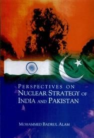 Perspectives On Nuclear Strategy of India and Pakistan