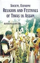 Society, Economy, Religion and Festivals of Tiwas in Assam