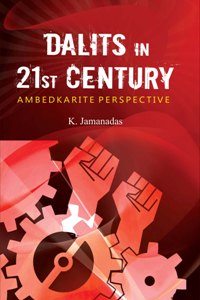 Dalits in 21St Century: Ambedkarite Perspective
