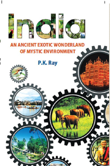 India an Ancient Exotic Wonderland of Mystic Environment