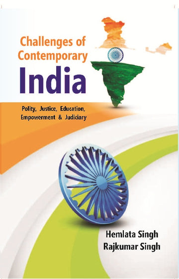 Challenges of Contemporary India : Polity Justice Education Empowerment and Judiciary