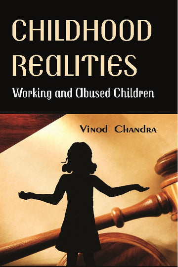 Childhood Realities : Working and Abused Children