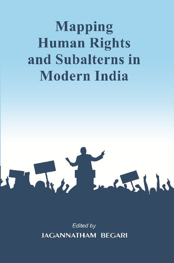 Mapping Human Rights and Subalterns in Modern India