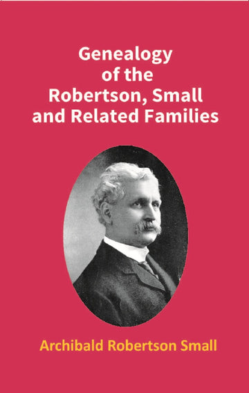 Genealogy of the Robertson, Small and Related Families