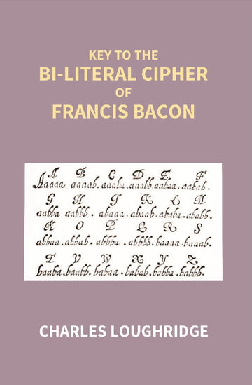 Key to the Bi-Literal Cipher of Francis Bacon