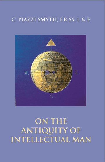 On the Antiquity of Intellectual Man: From a Practical and Astronomical Point of View