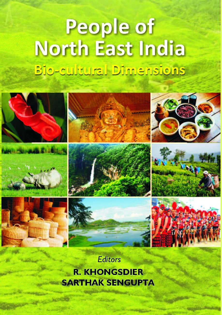 People of North East India : Bio-Cultural Dimensions