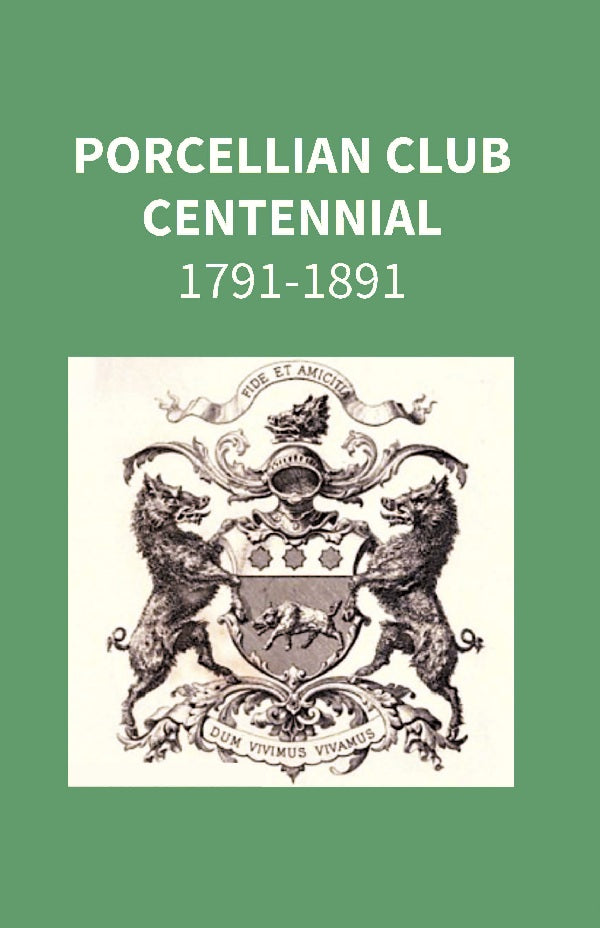 Porcellian Club Centennial 1791-1891