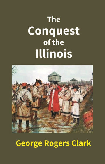 The Conquest of the Illinois