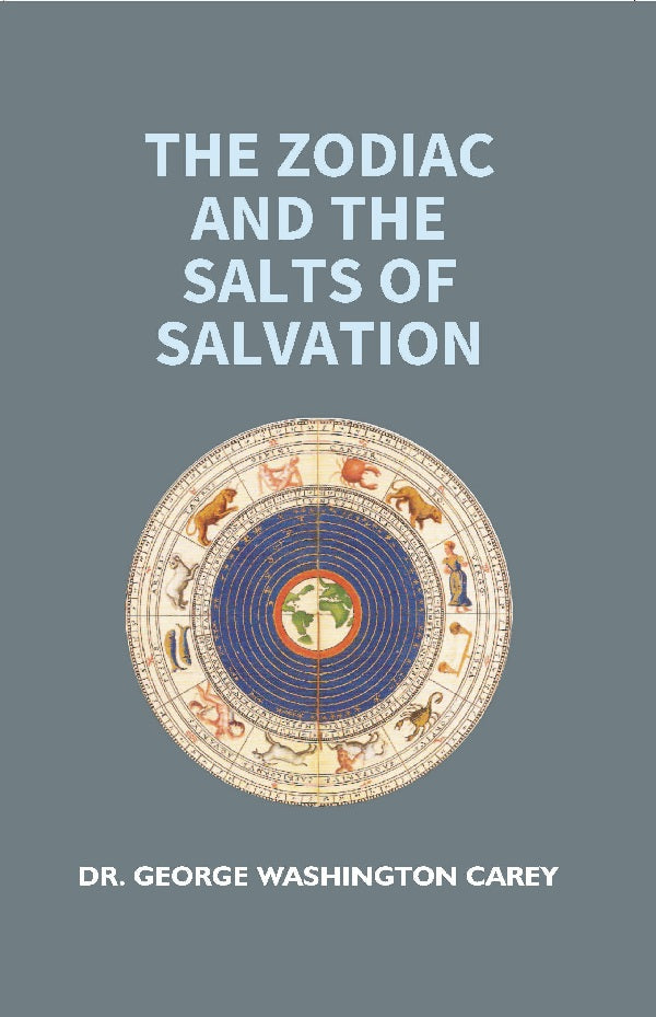 The Zodiac and the Salts of Salvation: Part 1 and 2