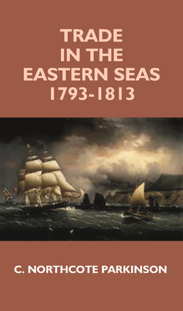 Trade in the Eastern Seas 1793-1813
