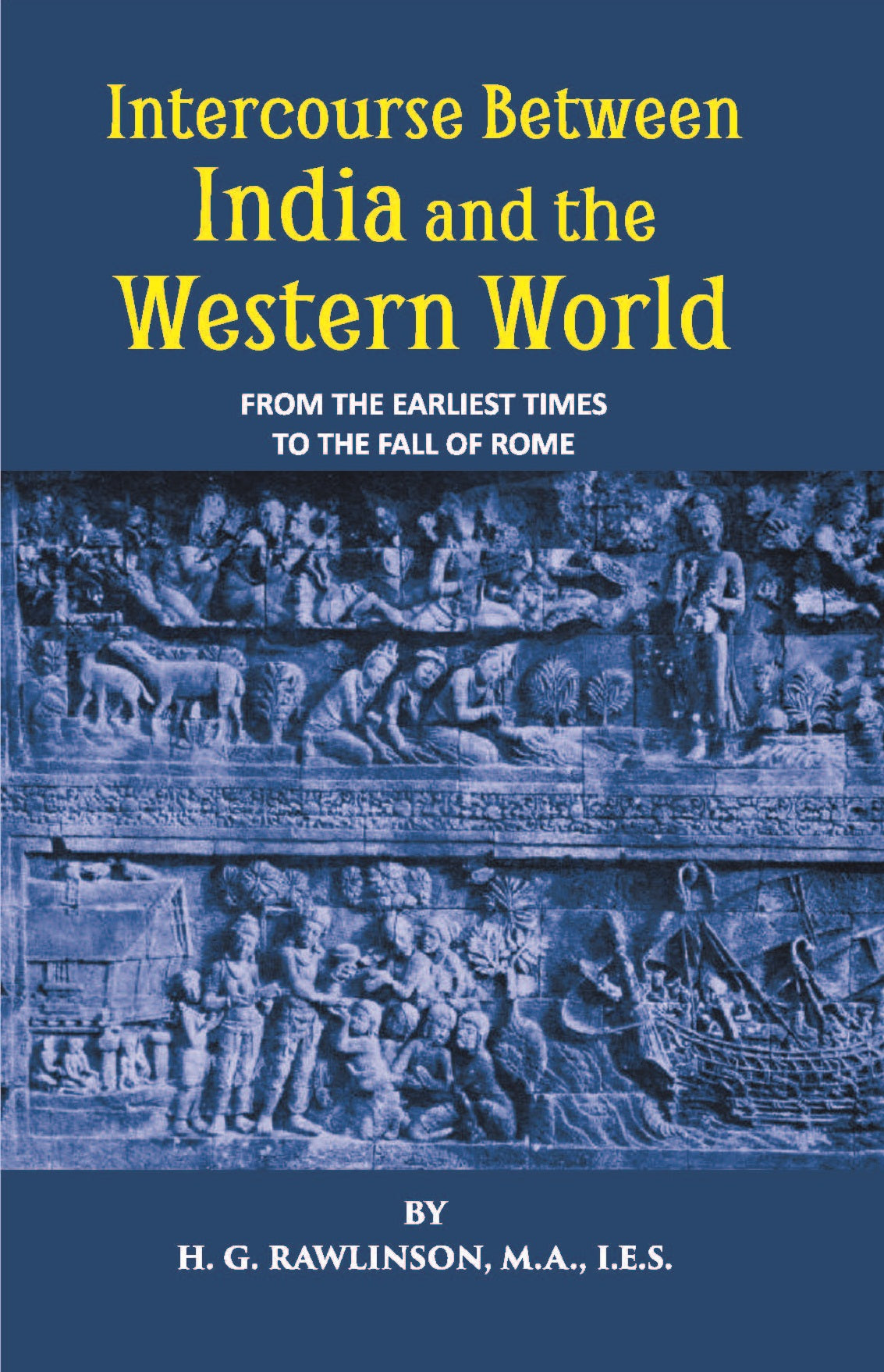 Intercourse Between India And The Western World From The Earliest Times To The Fall Of Rome