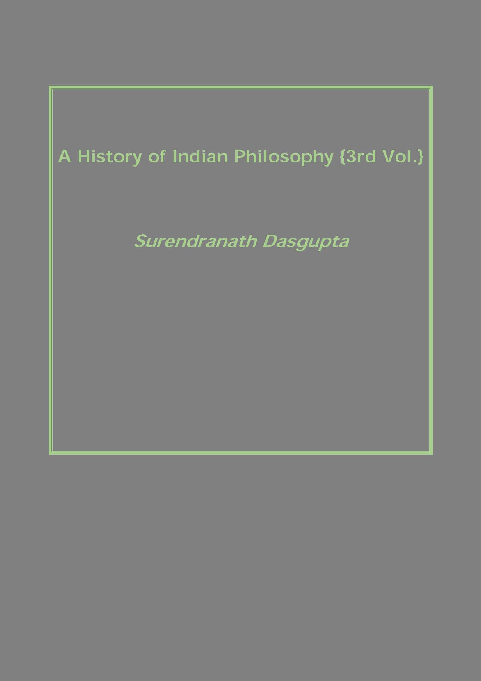 A History of Indian Philosophy Volume Vol. 3rd
