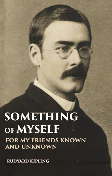 Something Of Myself: For My Friends Known And Unknown