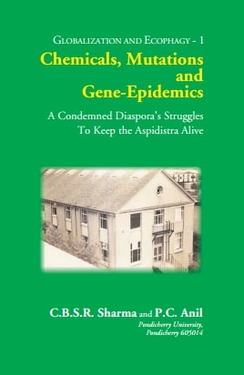 CHEMICALS, MUTATIONS and GENE-EPIDEMICS: A Condemned Diasporas Struggles To Keep the Aspidistra Alive