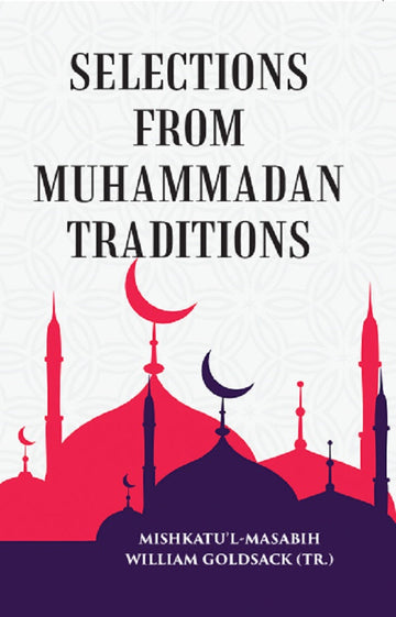 SELECTIONS FROM MUHAMMADAN TRADITIONS