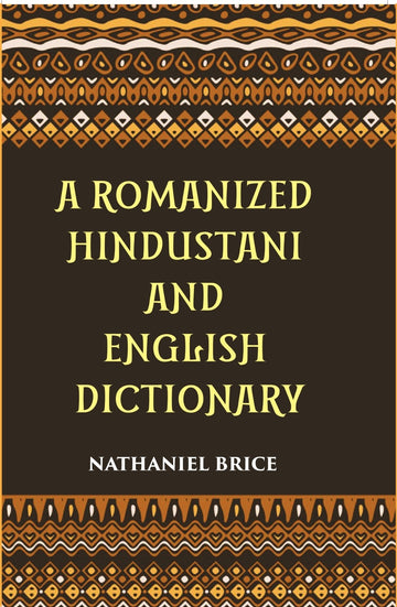 A Romanized Hindustani And English Dictionary: Designed For The Use Of Schools, And For Vernacular Students Of The Language