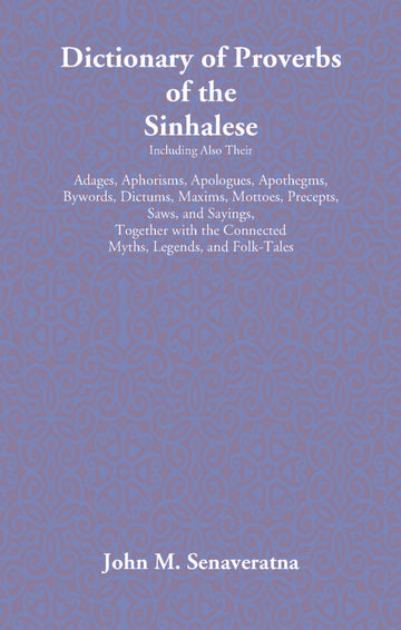 Dictionary Of Proverbs Of The Sinhalese