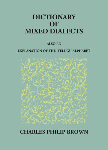 Dictionary Of Mixed Telugu: Also An Explanation Of The Telugu Alphabet.