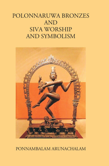 Polonnaruwa Bronzes And Siva Worship And Symbolism