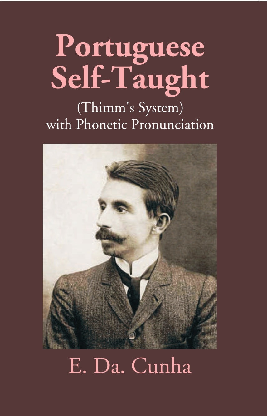Portuguese Self-Taught (Thimm's System) With Phonetic Pronunciation