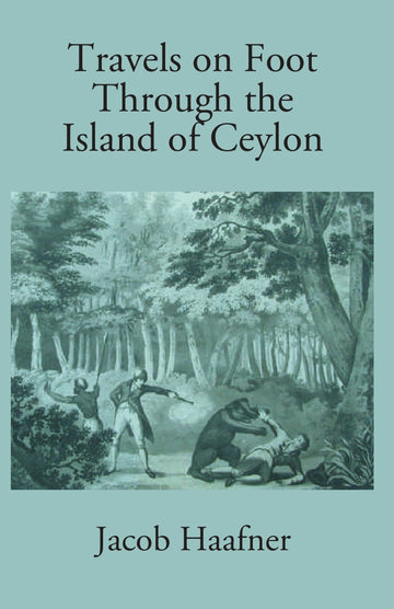 Travels On Foot Through The Island Of Ceylon