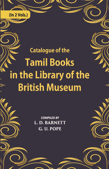 A Catalogue Of The Tamil Books In The Library Of The British Museum Volume Vol. 1st