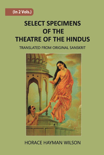 Select Specimens Of The Theatre Of The Hindus Volume 2 Vols. Set