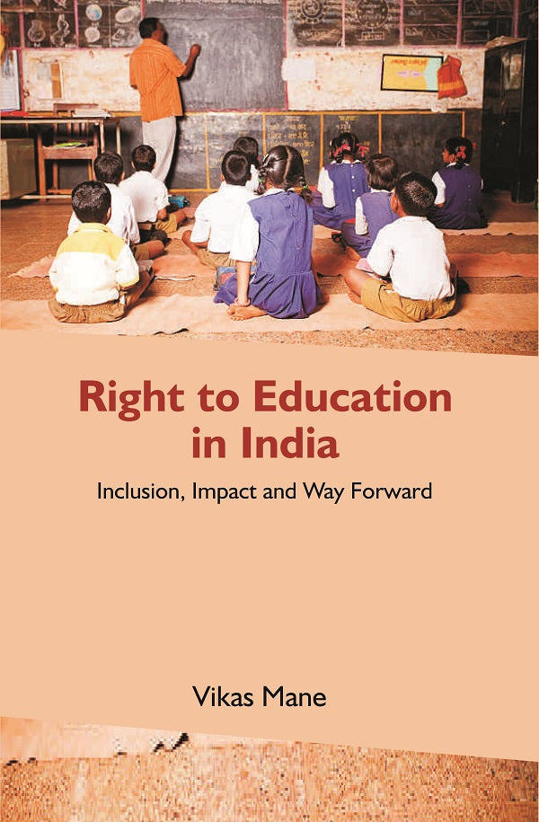 Right to Education in India: Inclusion, Impact and Way forward