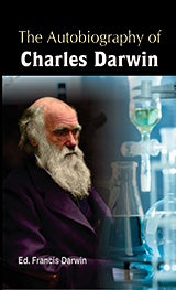 The Autobiography of Charles Darwin