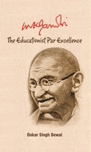 MK Gandhi: The Educationist Par Excellence