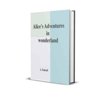 Alice’s Adventure in Wonderland