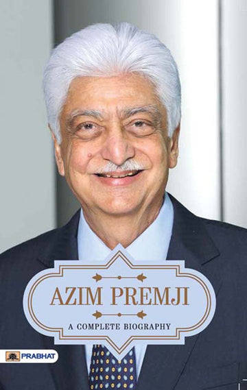 Azim Premji A Complete Biography