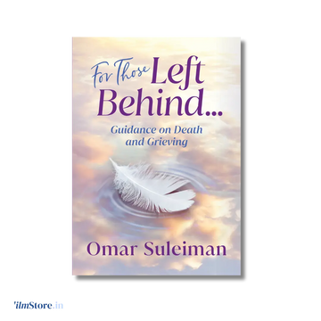 For Those Left Behind: Guidance on Death and Grieving
