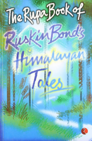 THE RUPA BOOK OF RUSKIN BONDS HIMALAYAN TALES