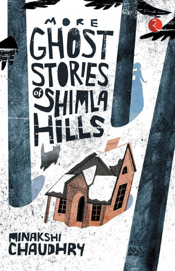 MORE GHOST STORIES OF SHIMLA HILLS